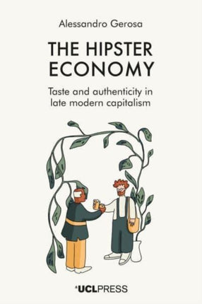 The Hipster Economy: Taste and Authenticity in