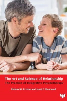 The Art and Science of Relationship: The Practice of Integrative Psychotherapy