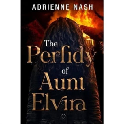 The Perfidy of Aunt Elvira