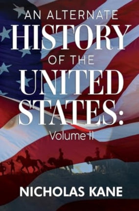 An Alternate History of the United States Volume