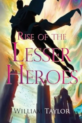 Rise of the Lesser Heroes