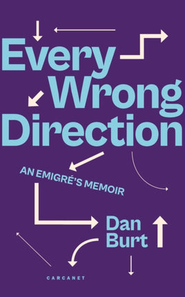 Every Wrong Direction: An Emigré's Memoir