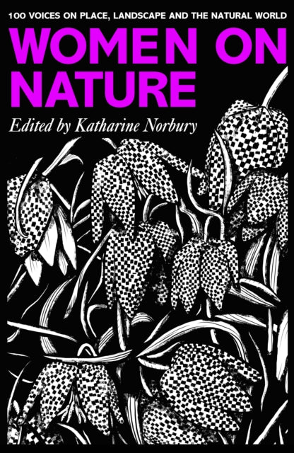 Women on Nature: 100+ Voices on Place, Landscape & the Natural World