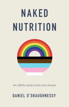 Naked Nutrition: An LGBTQ+ Guide to Diet and Lifestyle