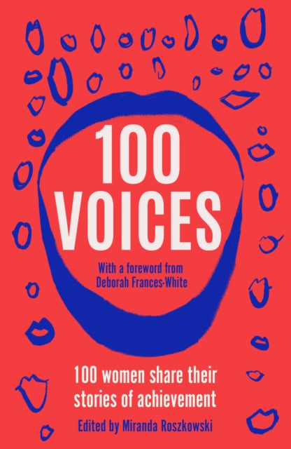 100 Voices: 100 women share their stories of achievement