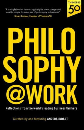 Philosophy@Work: Reflections from the world’s leading business thinkers