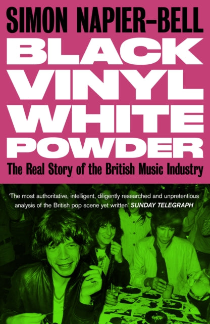 Black Vinyl White Powder: The Real Story of the British Music Industry