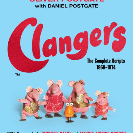 Clangers: The Complete Scripts 1969-1974