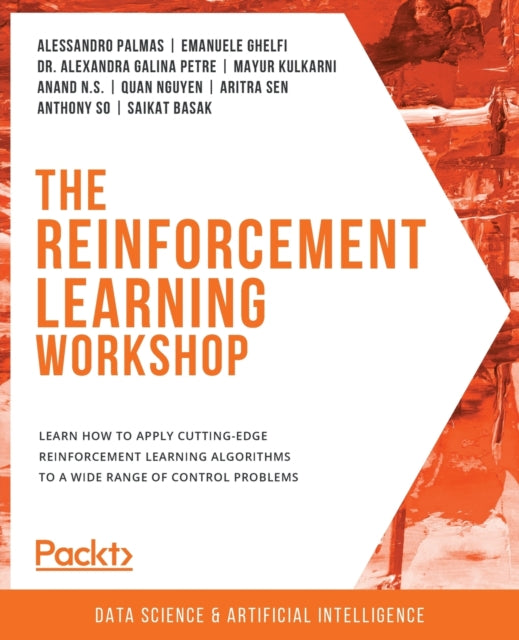 The The Reinforcement Learning Workshop: Learn