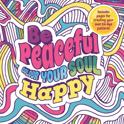 Be Peaceful: Colour Your Soul Happy