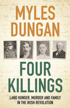 Four Killings: Land Hunger, Murder and A Family in the Irish Revolution