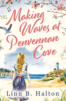 Making Waves at Penvennan Cove: Escape to Cornwall with this gorgeous feel-good and uplifting romance