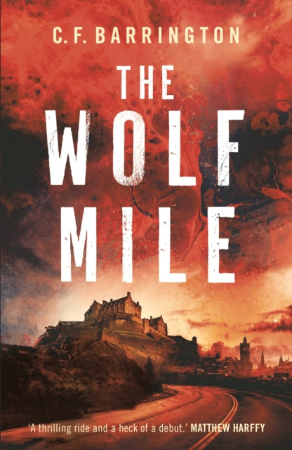 The Wolf Mile: The explosive start to a gritty dystopian thriller series set in Edinburgh