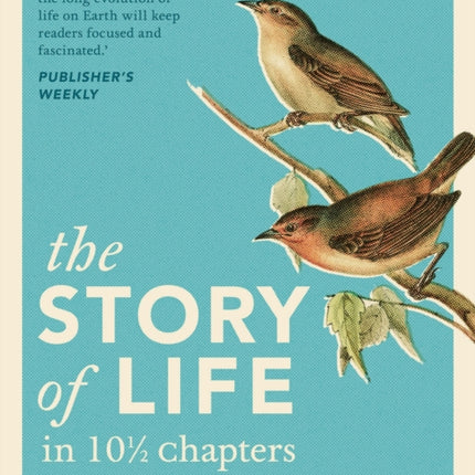 The Story of Life in 10½ Chapters