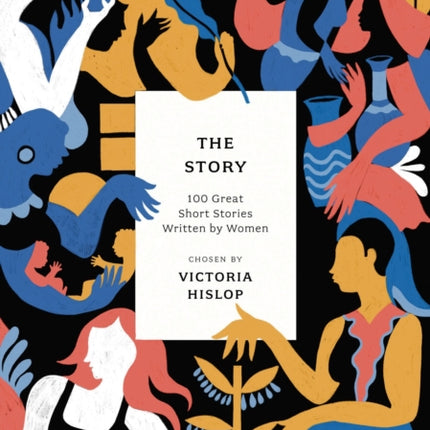 The Story: 100 Great Short Stories Written by Women