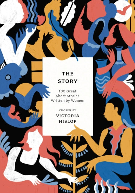 The Story: 100 Great Short Stories Written by Women