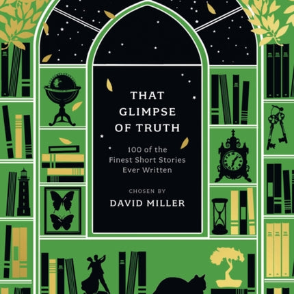 That Glimpse of Truth: The 100 Finest Short Stories Ever Written