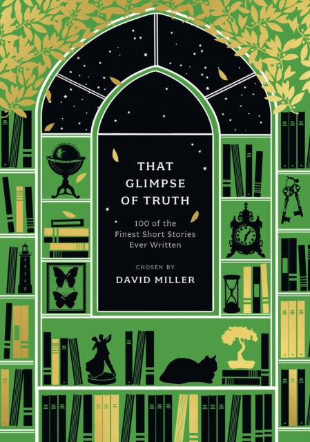 That Glimpse of Truth: The 100 Finest Short Stories Ever Written