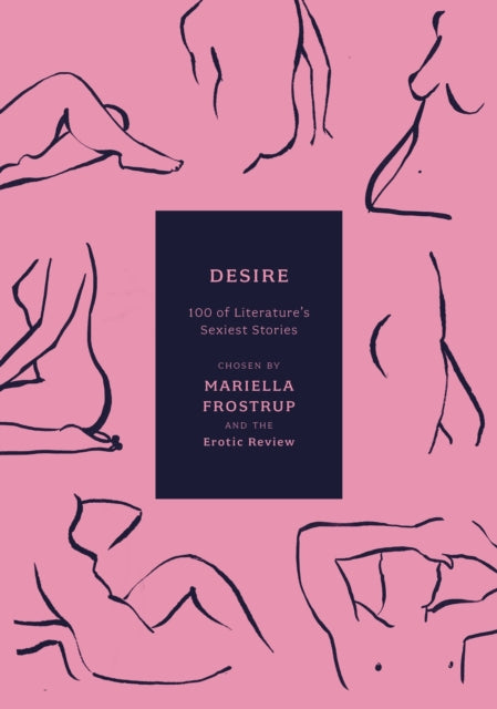 Desire: 100 of Literature's Sexiest Stories