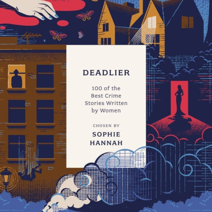 Deadlier: 100 of the Best Crime Stories Written by Women