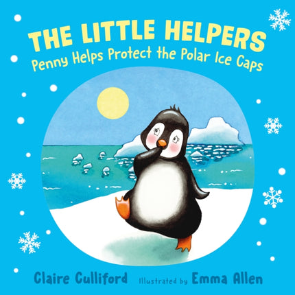 The Little Helpers: Penny Helps Protect the Polar Ice Caps: (a climate-conscious children's book)