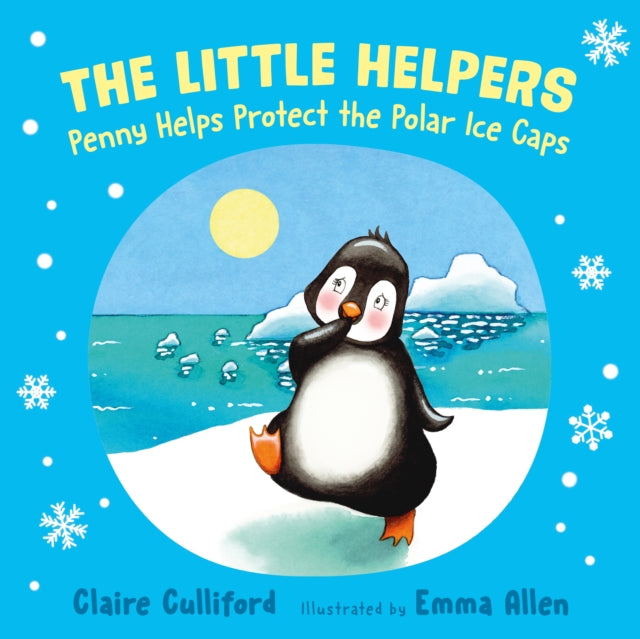 The Little Helpers: Penny Helps Protect the Polar Ice Caps: (a climate-conscious children's book)