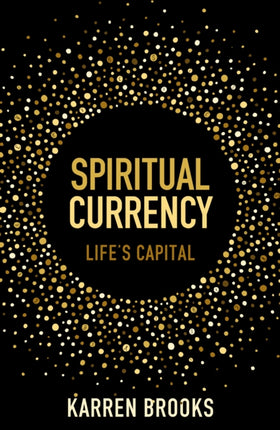 Spiritual Currency: embark on a journey through your spirituality and consciousness