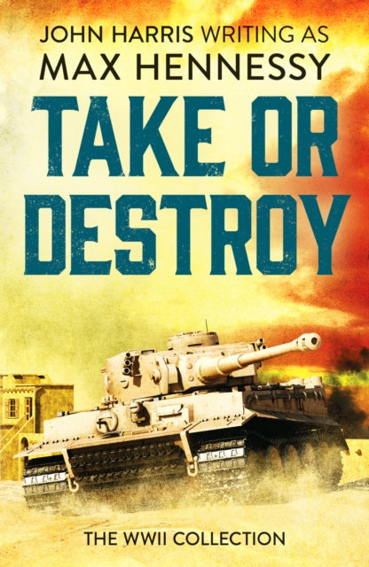 Take or Destroy: The WWII Collection