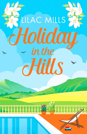 Holiday in the Hills: An uplifting romance to put