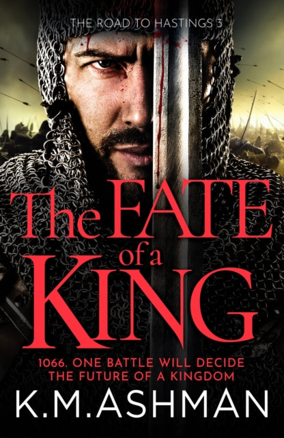 The Fate of a King: A compelling medieval adventure of battle, honour and glory