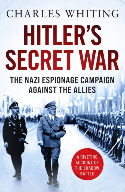Hitler's Secret War: The Nazi Espionage Campaign