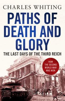 Paths of Death and Glory: The Last Days of the