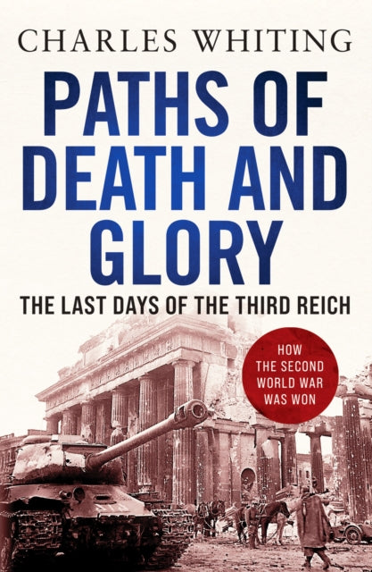 Paths of Death and Glory: The Last Days of the