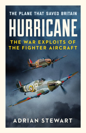 Hurricane: The Plane That Saved Britain