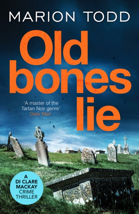 Old Bones Lie: An unputdownable Scottish detective thriller