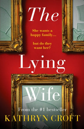 The Lying Wife: An absolutely gripping psychological thriller