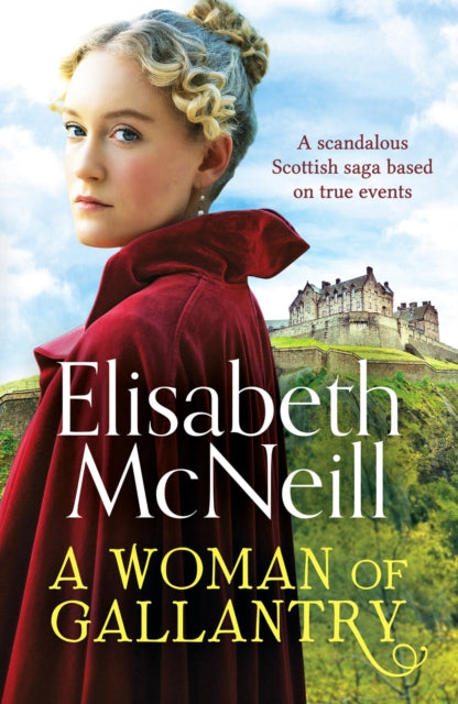 A Woman of Gallantry: A scandalous Scottish saga