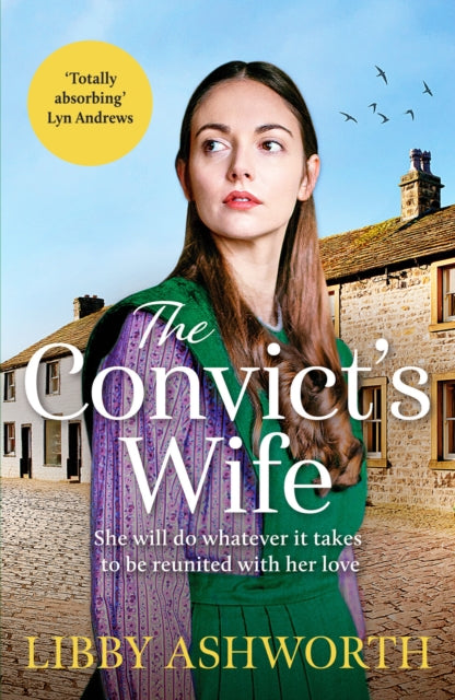 The Convict's Wife: A heart-wrenching and emotional 1800s northern saga