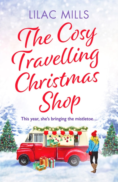 The Cosy Travelling Christmas Shop: An uplifting and inspiring festive romance