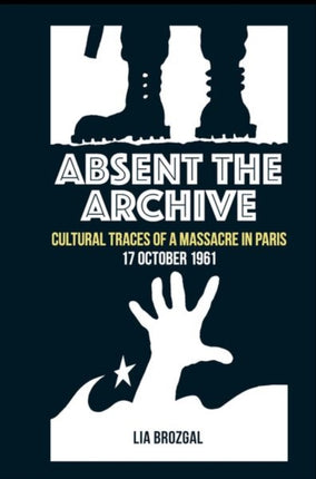 Absent the Archive: Cultural Traces of a Massacre