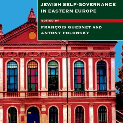 Polin: Studies in Polish Jewry Volume 34: Jewish Self-Government in Eastern Europe