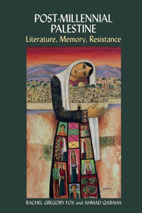 Post-Millennial Palestine: Literature, Memory,