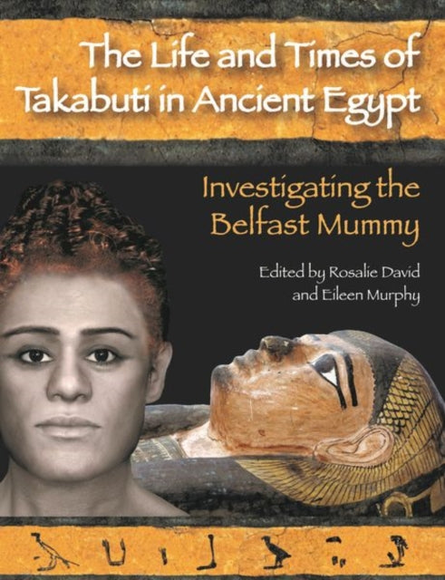 The Life and Times of Takabuti in Ancient Egypt: