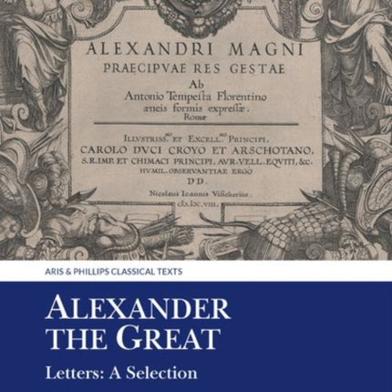 Alexander the Great: Letters: A Selection