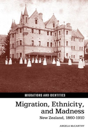Migration, Ethnicity, and Madness: New Zealand,