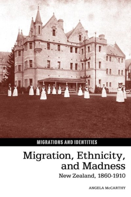 Migration, Ethnicity, and Madness: New Zealand,