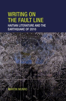 Writing on the Fault Line: Haitian Literature and