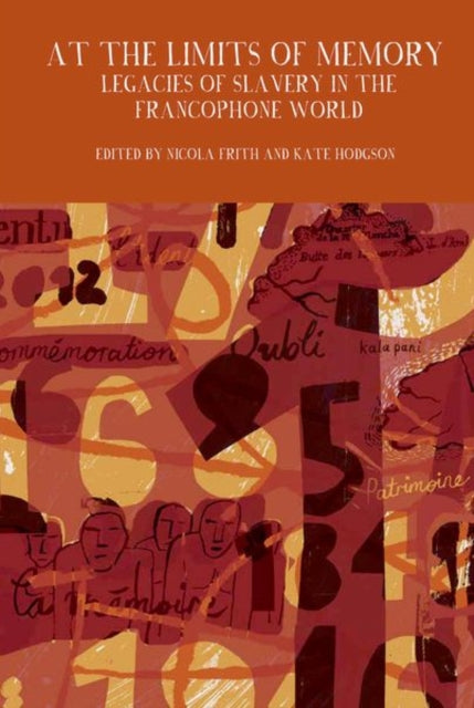 At the Limits of Memory: Legacies of Slavery in