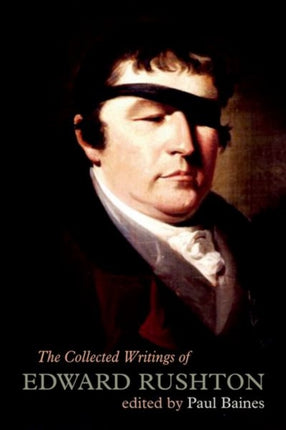 The Collected Writings of Edward Rushton: (1756–1814)