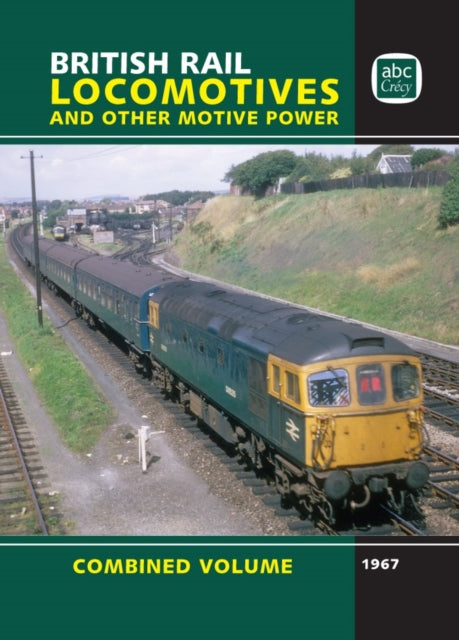 British Rail Locomotives and Other Motive Power: Combined Volume 1967